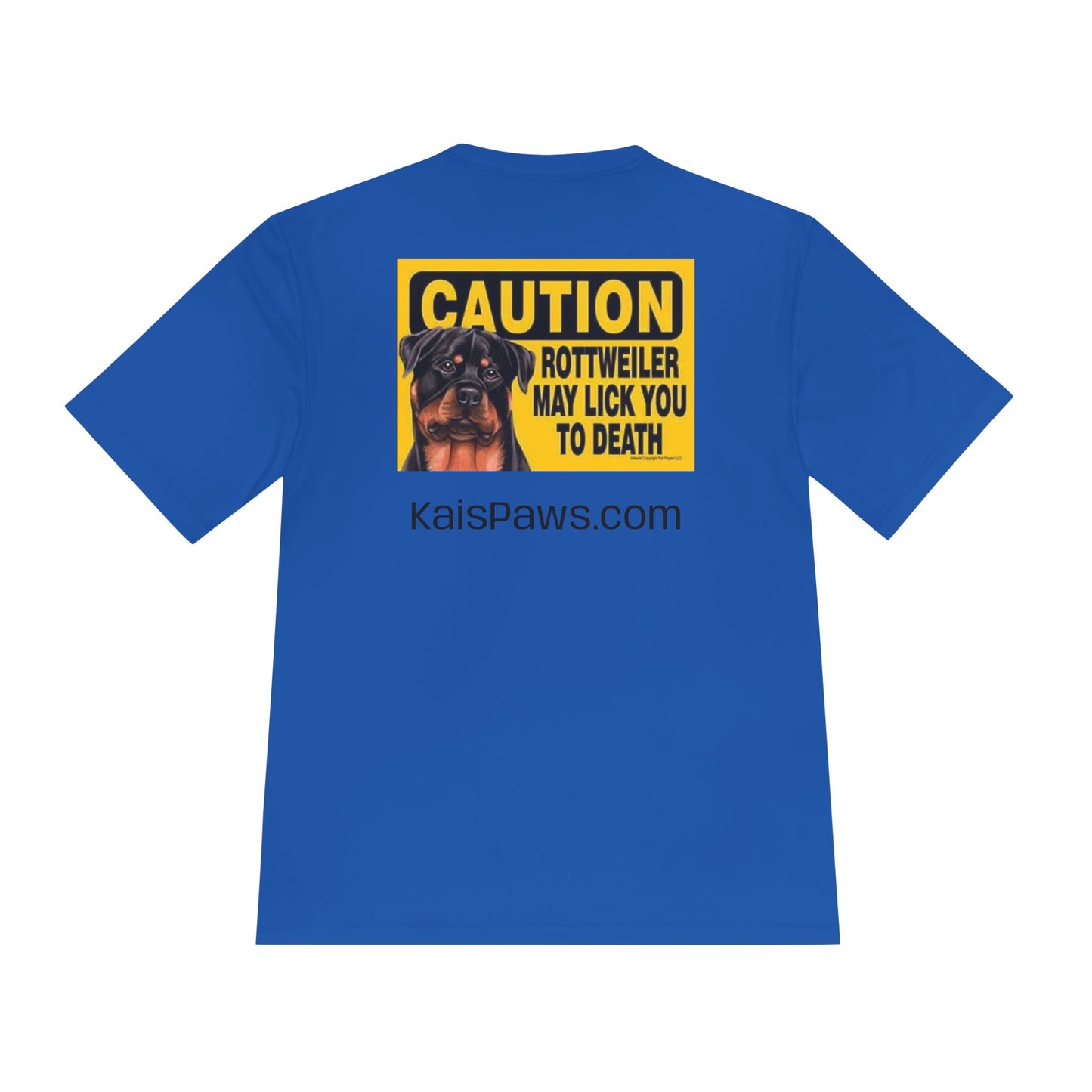 Caution Rottweiler May Lick You to Death Unisex Moisture Wicking Tee