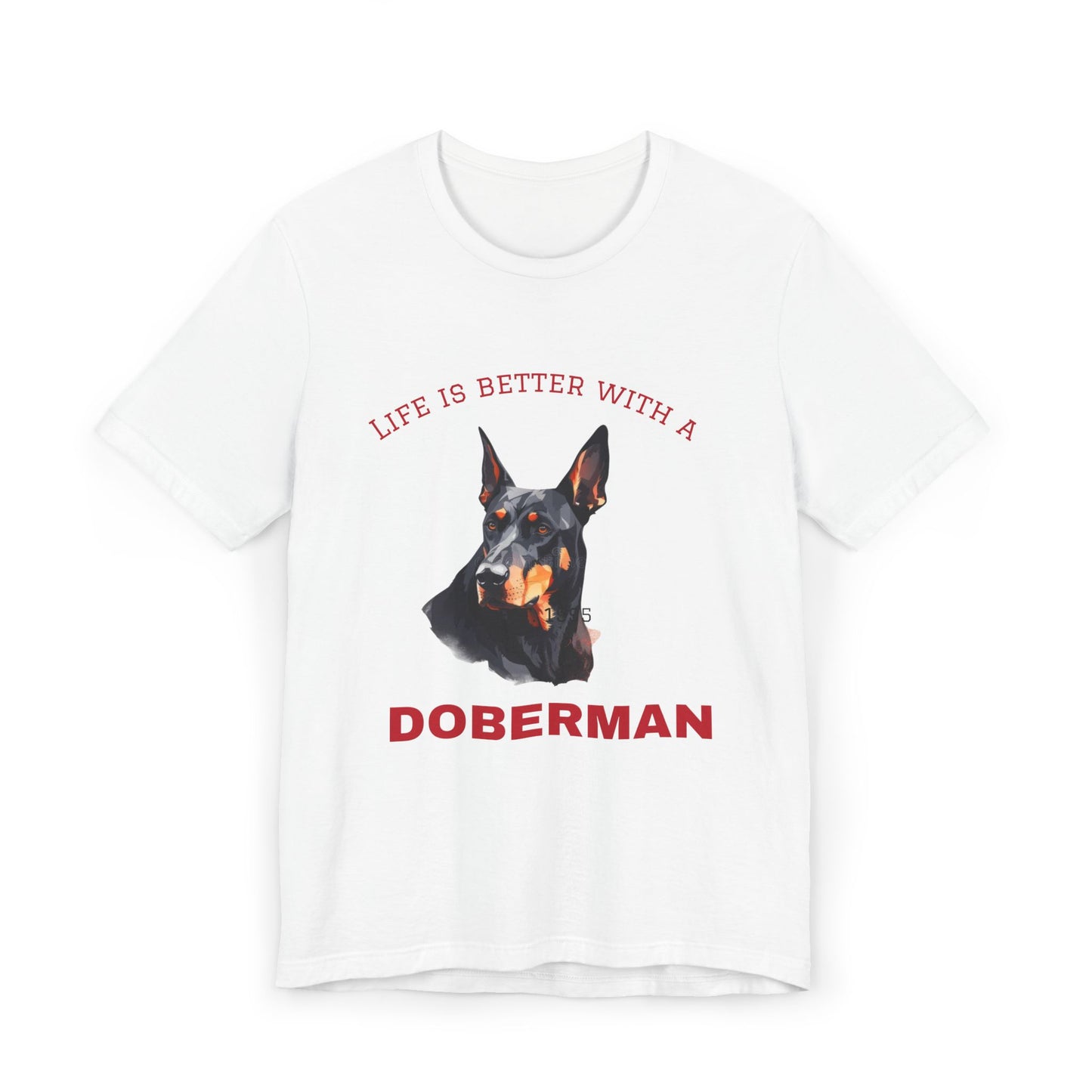 Men's Doberman T-Shirt, Life is Better with a Doberman, Dog Lover Gift, Pet Owner Apparel, Animal Lover Shirt, Birthday Present