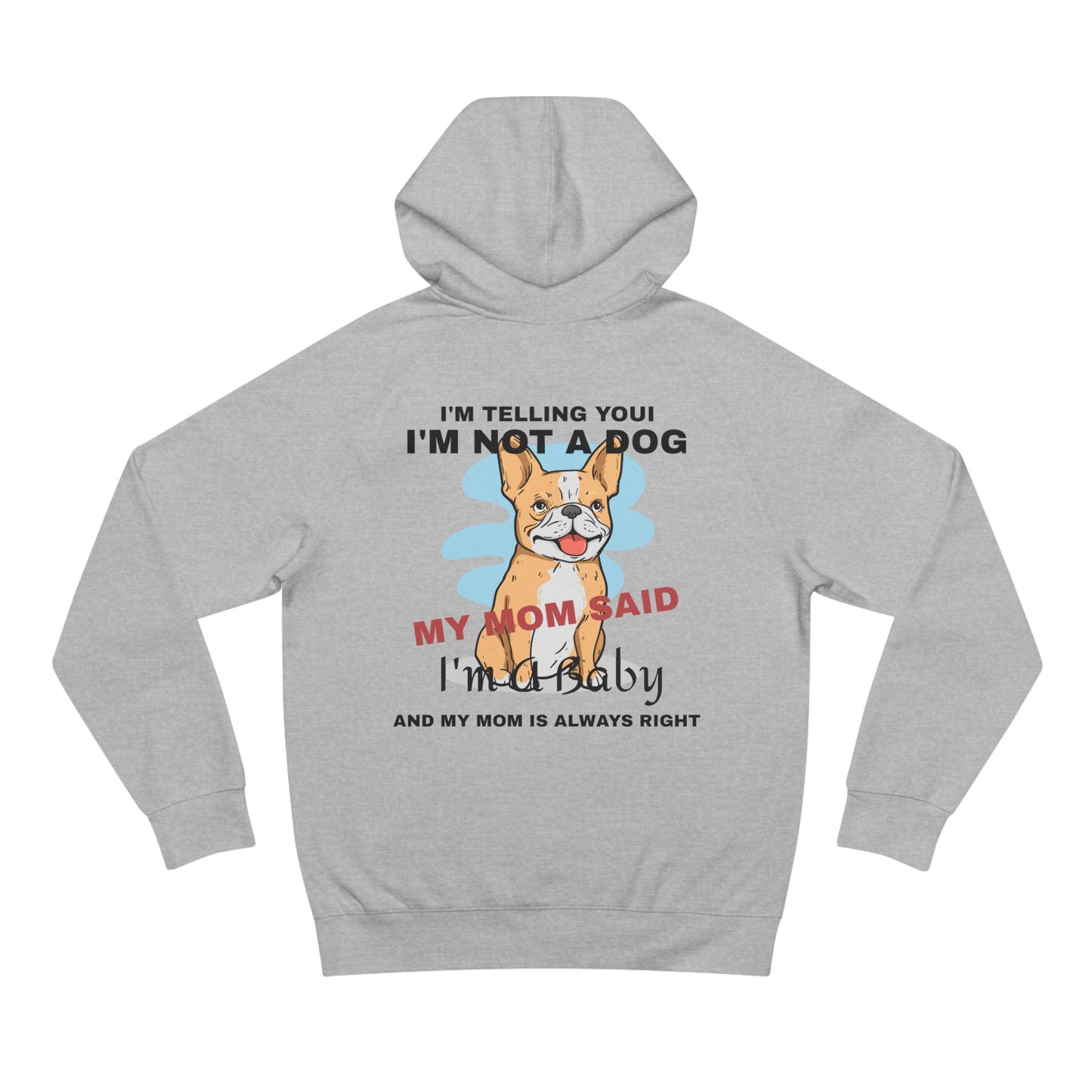 Fun Dog-Themed Women's Hoodie - "I'm Not A Dog, I'm A Baby"
