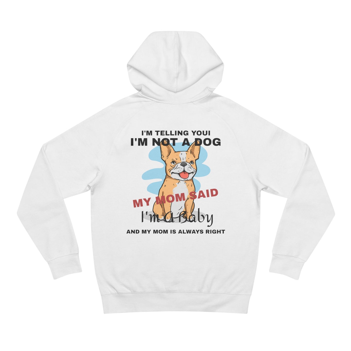 Fun Dog-Themed Women's Hoodie - "I'm Not A Dog, I'm A Baby"