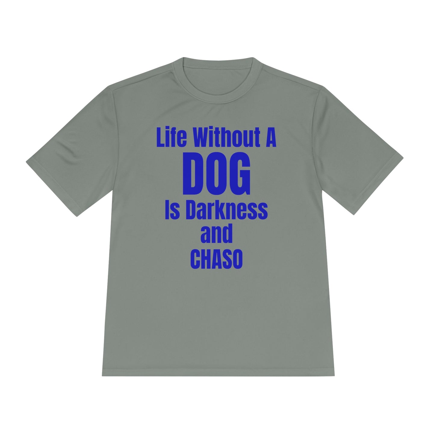 Unisex Dog Lover Tee - Life Without Dog Is Darkness and Chaos, Perfect for Pet Owners, Gifts for Dog Lovers, Casual Wear, Pet-Themed Apparel