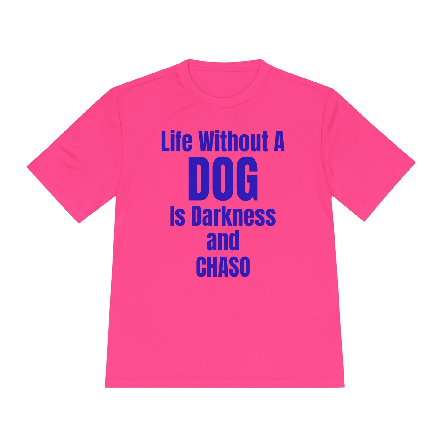 Unisex Dog Lover Tee - Life Without Dog Is Darkness and Chaos, Perfect for Pet Owners, Gifts for Dog Lovers, Casual Wear, Pet-Themed Apparel
