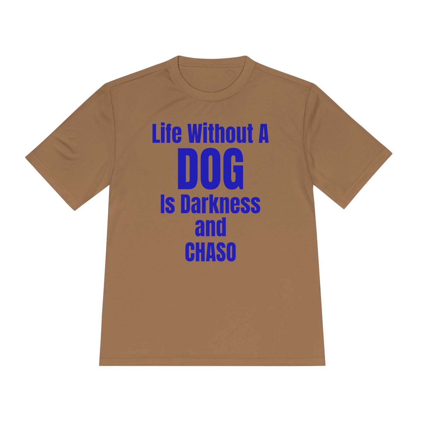 Unisex Dog Lover Tee - Life Without Dog Is Darkness and Chaos, Perfect for Pet Owners, Gifts for Dog Lovers, Casual Wear, Pet-Themed Apparel