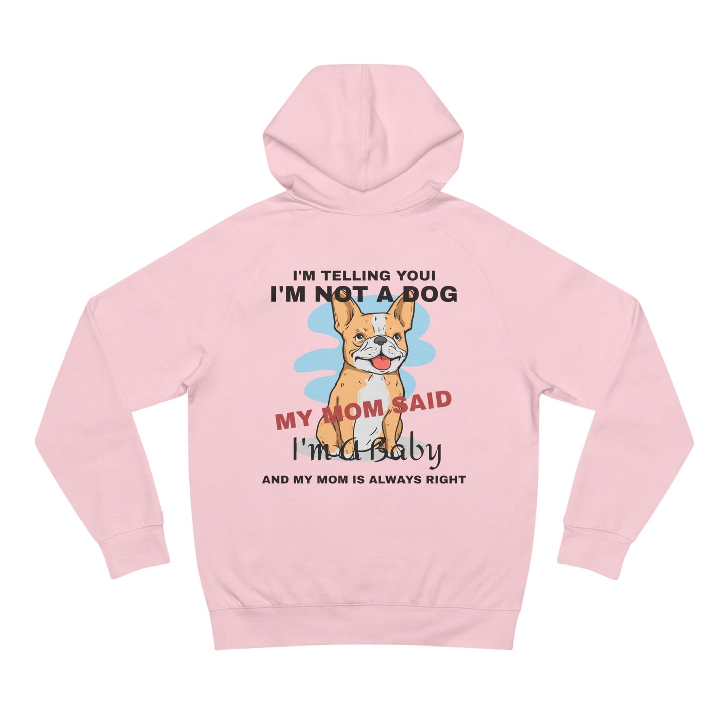 Fun Dog-Themed Women's Hoodie - "I'm Not A Dog, I'm A Baby"
